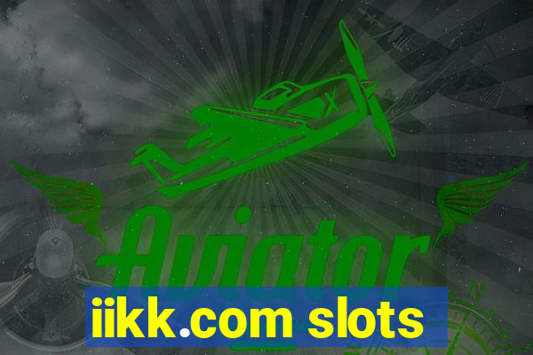 iikk.com slots